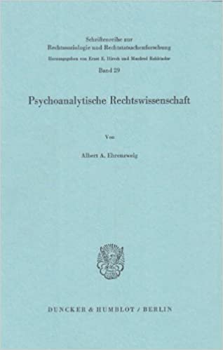 Psychoanalytische Rechtswissenschaft. (Schriftenreihe zur Rechtssoziologie und Rechtstatsachenforschung; RR 29) indir