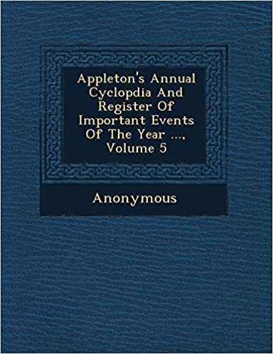 Appleton's Annual Cyclop Dia and Register of Important Events of the Year ..., Volume 5