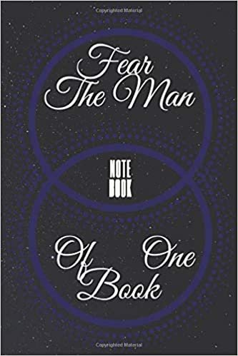 Fear The Man Of One Book: Journal Diary Notebook With A Bold Text Font Slogan On A Matte Cover, 120 Blank Lined Pages, ( 6x9 ) Inch in Size, ... Boys or Family, Cute for School, Home, Work