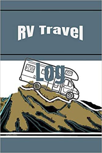 RV Travel Log: Outdoor Adventures Camping Travel Journal 6 X 9 100 pages matte finish