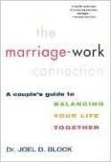 The Marriage-Work Connection:: A Couple's Guide to Balancing Your Life Together