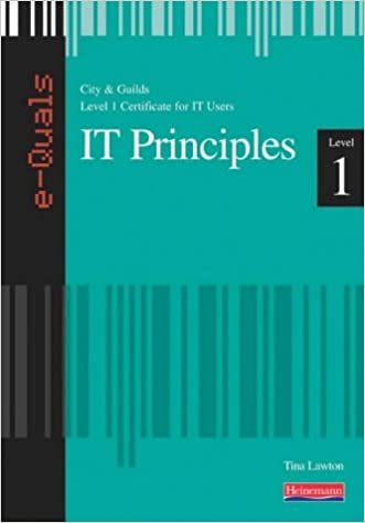 IT Principles IT Level 1 Certificate City & Guilds e-Quals Office 2000: Certificate City and Guilds (City & Guilds e-Quals Level 1)