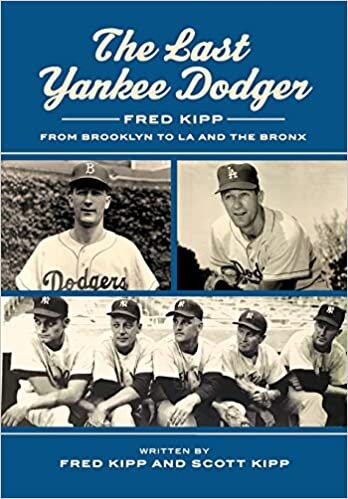 The Last Yankee Dodger: Fred Kipp from Brooklyn to LA and the Bronx indir