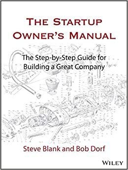 The Startup Owner's Manual: The Step-By-Step Guide for Building a Great Company indir