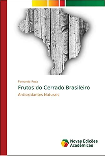 Frutos do Cerrado Brasileiro: Antioxidantes Naturais indir