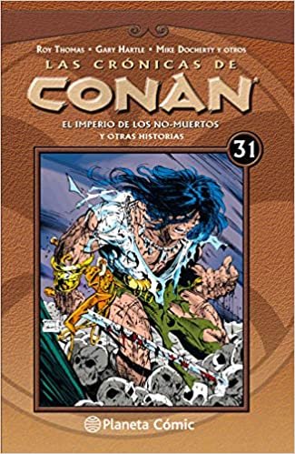 Las crónicas de Conan nº 31/34: El imperio de los no-muertos y otras historias