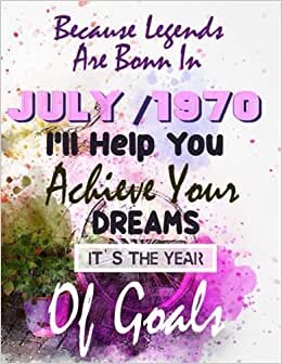 Because Legends Are Born In July / 1970 : 365 Daily Goals Planner For July Birthday Gift For Men And Women Notebook: July Vintage Bike, July People, 365 Daily Goals Planner