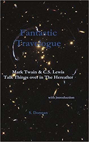 Fantastic Travelogue: Mark Twain and C.S. Lewis Talk Things over in The Hereafter