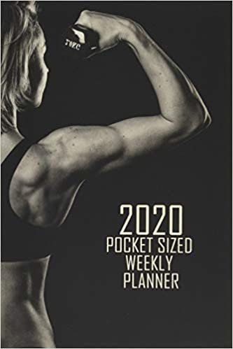 2020 Pocket Sized Weekly Planner: Fit Female Workout Bodybuilding | Daily Weekly Monthly View | Clean Simple Calendar Organizer | 4x6 in 110 pages | ... (8x10 12 Month Simple Pretty Planner, Band 1)