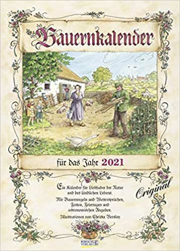 Bauernkalender 2021: Wandkalender mit Bauernweisheiten und passenden Bildern