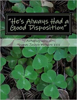 "He's Always Had a Good Disposition": Autobiography of Thomas Joseph McGuire III indir