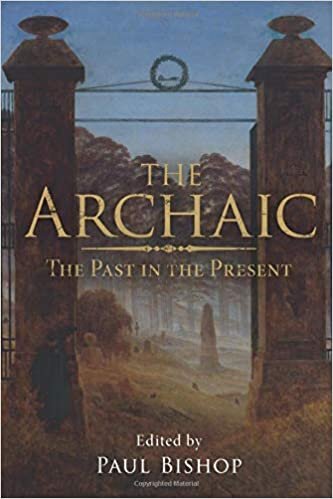 The Archaic: The Past in the Present indir