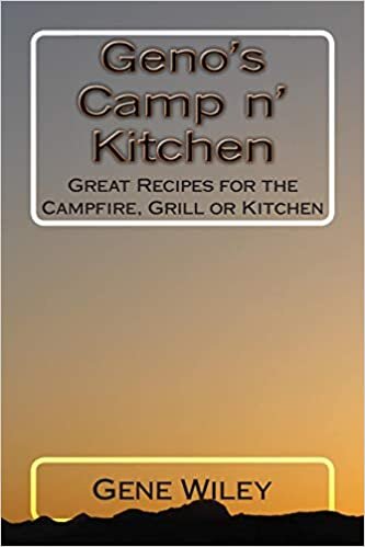 Geno's Camp N' Kitchen: Great Recipes for the Camp, Grill or Kitchen
