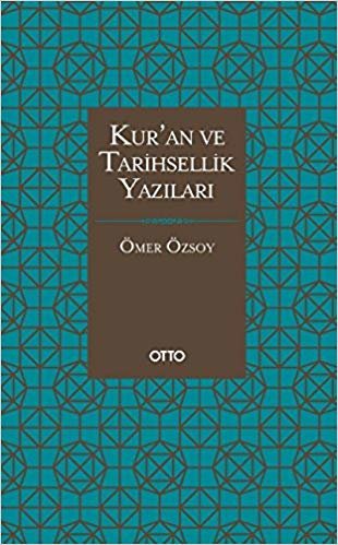 Kuran ve Tarihsellik Yazıları (Ciltli)