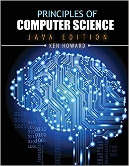 Principles of Computer Science: Java Edition