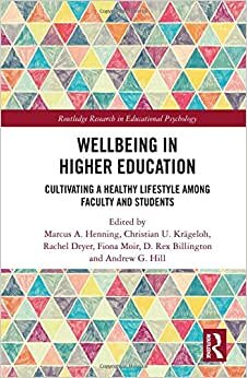 Wellbeing in Higher Education: Cultivating a Healthy Lifestyle Among Faculty and Students (Routledge Research in Educational Psychology) indir