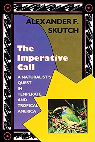 The Imperative Call: Naturalist's Quest in Temperate and Tropical America
