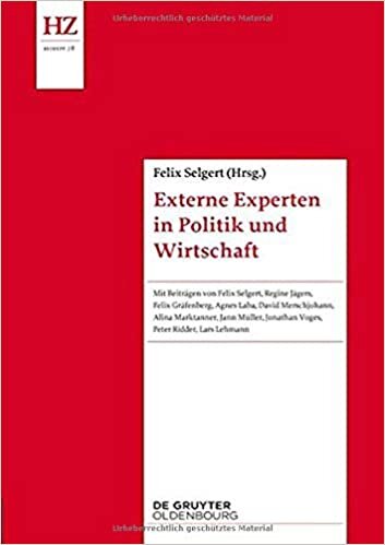 Externe Experten in Politik Und Wirtschaft (Historische Zeitschrift / Beihefte) [German] indir