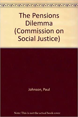 The Pensions Dilemma (Commission on social justice)