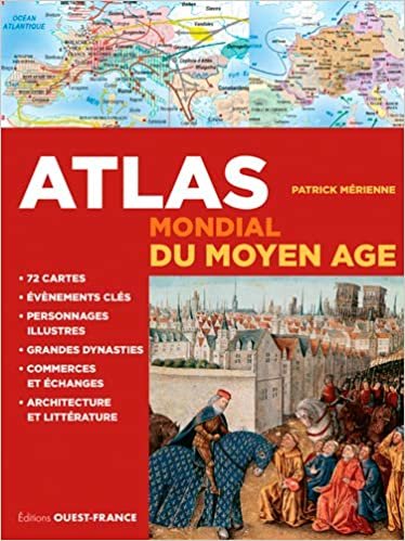 Atlas mondial du Moyen Âge (HISTOIRE - ATLAS)