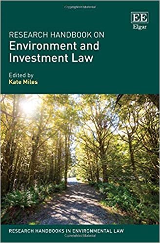 Research Handbook on Environment and Investment Law (Research Handbooks in Environmental Law)