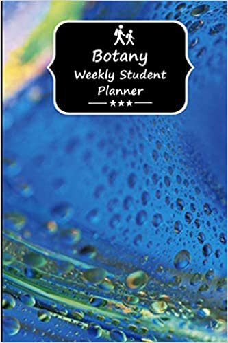 Botany Weekly Student Planner: Student Planner to Help you Keep Focused Through your Time in College and Track your Homework and Activities Easier indir