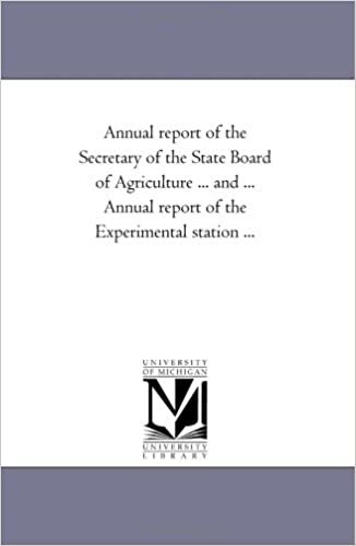 Annual report of the Secretary of the State Board of Agriculture ... and ... Annual report of the Experimental station ...: For the year 1865 indir