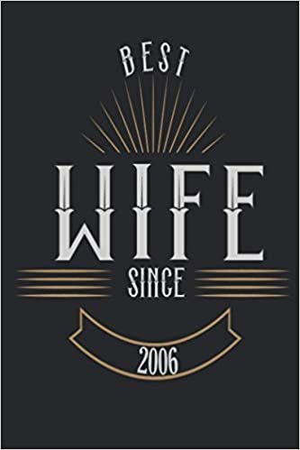Best Wife Since 2006: Lined Notebook/ Journal Gift, 120 pages. 6x9, Soft Cover, Matte Finish