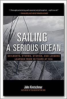 Sailing a Serious Ocean: Sailboats, Storms, Stories and Lessons Learned from 30 Years at Sea indir