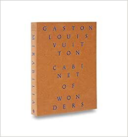 Cabinet of Wonders: The Gaston-Louis Vuitton Collection