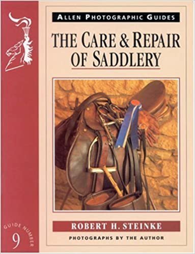 The Care and Repair of Saddlery (Allen Photographic Guides)
