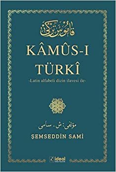 Kamus-ı Türki (Ciltli): -Latin Alfabeli Dizin İlavesi İle-