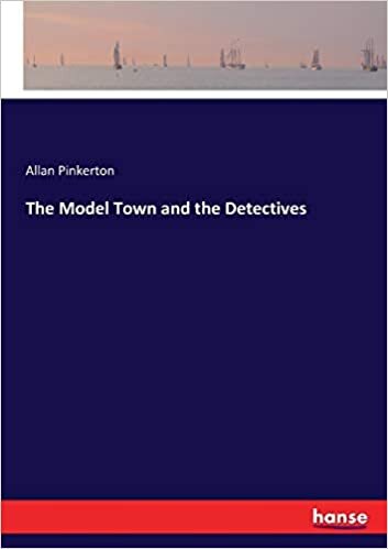 The Model Town and the Detectives