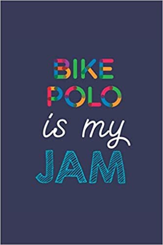 Bike Polo Is My Jam: A 6x9 Inch Softcover Diary Notebook With 110 Blank Lined Pages. Funny Multicolored Bike Polo Journal to write in. Bike Polo Gift and Multicolored Retro Design Slogan