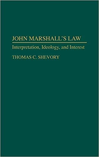 John Marshall's Law: Interpretation, Ideology and Interest (Contributions in Legal Studies)