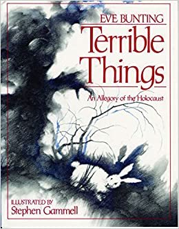 Terrible Things: An Allegory of the Holocaust (An Edward E. Elson Classic)