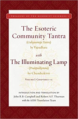 The Esoteric Community Tantra with The Illuminating Lamp: Volume I: Chapters 1–12 (Treasury of the Buddhist Sciences, Band 1) indir