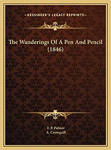 The Wanderings Of A Pen And Pencil (1846)
