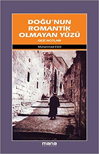 Doğu’nun Romantik Olmayan Yüzü: Gezi Notları