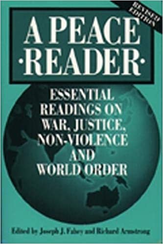 A Peace Reader: Essential Readings on War, Justice, Non-violence and World Order