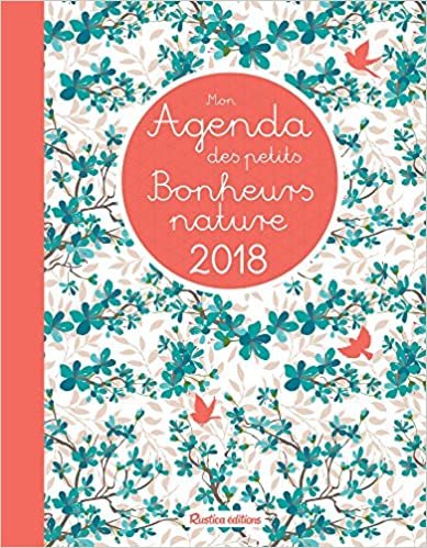 Mon agenda des petits bonheurs nature 2018 (LES MILLESIMES)
