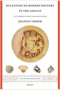 Byzantine to Modern Pottery in the Aegean: An Introduction and Field Guide indir
