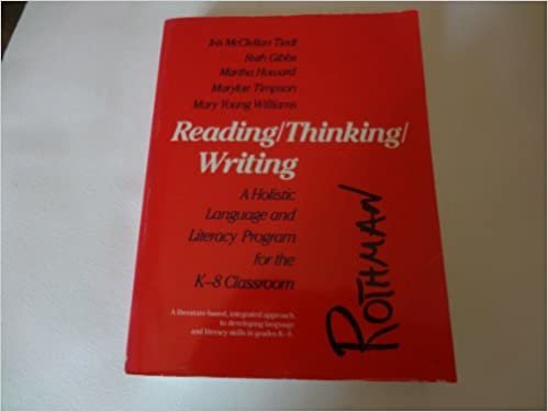 Reading/Thinking/Writing: A Holistic Language and Literacy Program for the K-8 Classroom: A Holistic Language and Literacy Programme indir