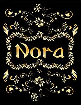 NORA GIFT: Novelty Nora Journal, Present for Nora Personalized Name, Nora Birthday Present, Nora Appreciation, Nora Valentine - Blank Lined Nora Notebook