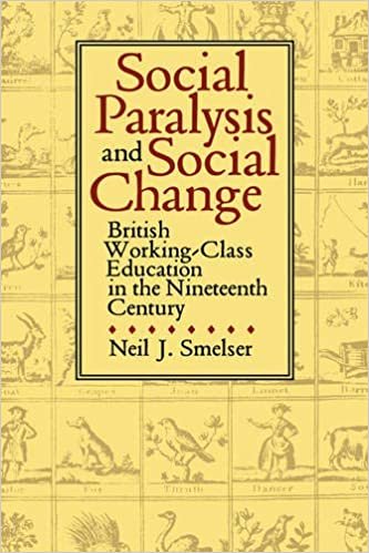 Social Paralysis and Social Change: British Working-class Education in the Nineteenth Century