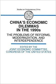 China's Economic Dilemmas in the 1990s: The Problem of Reforms, Modernisation and Interdependence (Made Easy Series)