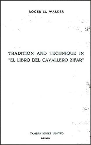 Tradition and Technique in `El Libro del Cavallero Zifar' (36) (Coleccion Tamesis: Serie A, Monografias)