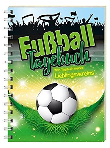 Fußballtagebuch: Mein Tagebuch meines Lieblingsvereins