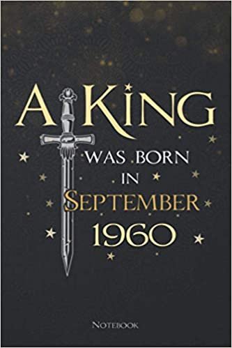 A King Was Born In September 1960 Lined Notebook Journal: Teacher, To Do List, Menu, Daily, Planning, 114 Pages, 6x9 inch, Meeting