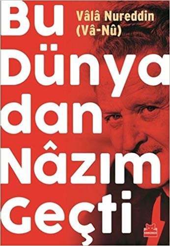 Bu Dünyadan Nazım Geçti